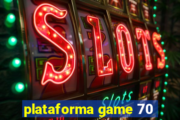 plataforma game 70